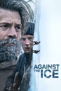 ดูหนังออนไลน์ Against the Ice | มหันตภัยเยือกแข็ง (2022)