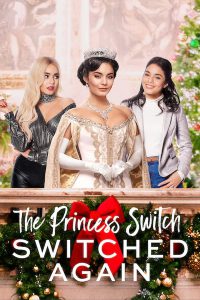 ดูหนังออนไลน์ The Princess Switch Switched Again (2020) เดอะ พริ้นเซส สวิตช์ สลับแล้วสลับอีก