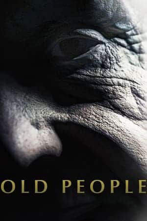 ดูหนังออนไลน์ Old People | เกิด แก่ กัน ตาย (2022)