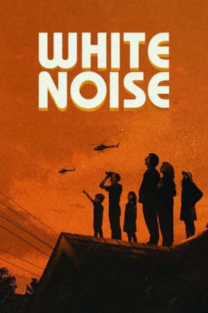ดูหนังออนไลน์ White Noise (2022) ไวต์ นอยส์ พากย์ไทย