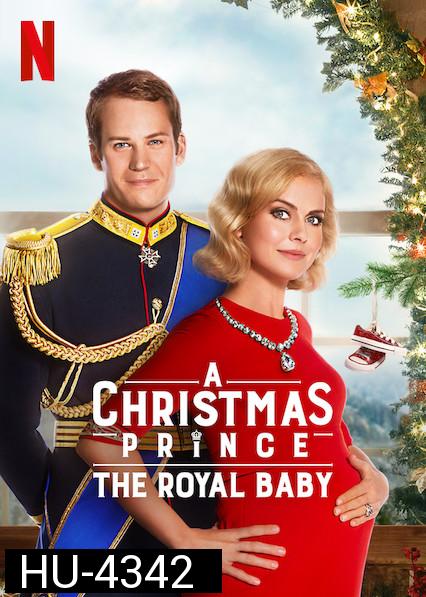 ดูหนังออนไลน์ A Christmas Prince The Royal Baby เจ้าชายคริสต์มาส รัชทายาทน้อย 2019 พากย์ไทย